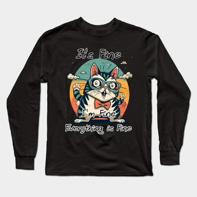 It's Fine I'm Fine Everything is Fine Long Sleeve T-Shirt by Tezatoons